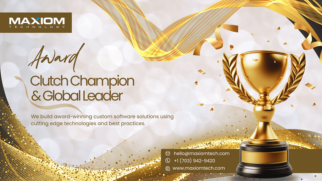 Image of Maxiom's team holding the Clutch Champion and Global Leader Awards, showcasing our dedication to excellence in Custom Software Development.